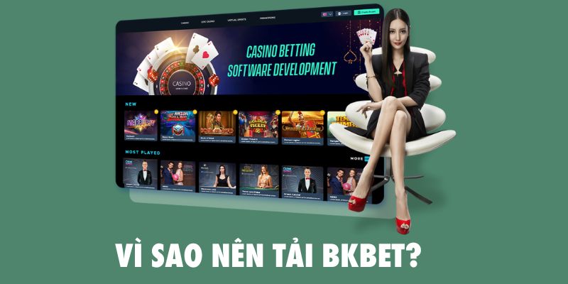 Nên tải BKBet vì nó đem lại sự tiện lợi